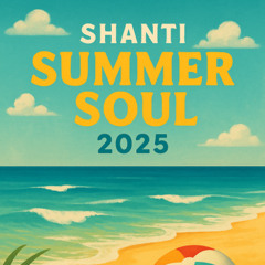 Shanti - Summer Soul Samples Breaks Part 2 (13 July, 2025)