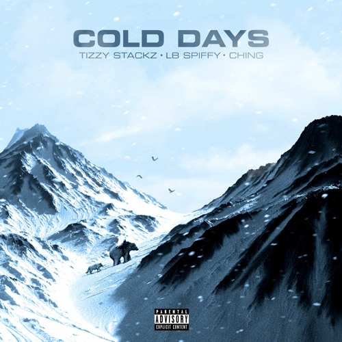 Tizzy Stackz, Ching, LB Spiffy - Cold Days