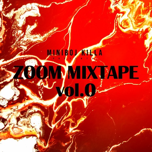 MINIBOJ KiLLA - Zoom Mixtape Vol 0