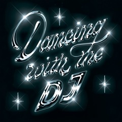 Dancing With The DJ (2023 Mix)