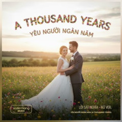 YÊU NGƯỜI NGÀN NĂM (A THOUSAND YEARS) - Xuân Hùng Music