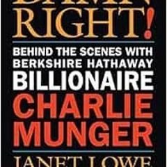 [GET] EPUB KINDLE PDF EBOOK Damn Right: Behind the Scenes with Berkshire Hathaway Billionaire Charli