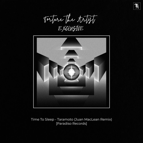 EXCLUSIVE: Time To Sleep - Taramoto (Juan MacLean Remix) [Paradiso Records]