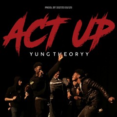 Act Up [Prod. Bentii Beats]