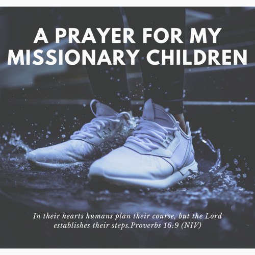 A Prayer for My Missionary Children