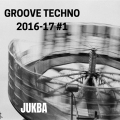 Groove TECHNO underground 2016 - 17 #1