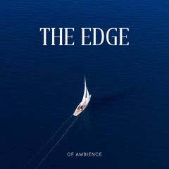 The Edge of Ambience