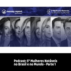 Podcast - 5º Mulheres Notáveis no Brasil e no Mundo - Parte 1