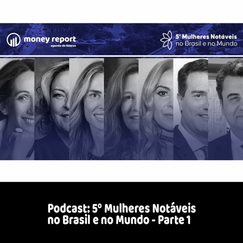 Podcast - 5º Mulheres Notáveis no Brasil e no Mundo - Parte 1