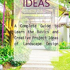 [Read] EPUB KINDLE PDF EBOOK Landscaping Ideas: A Complete Guide to Learn the Basics