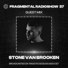 The Fragmental Radioshow 37 with Stone Van Brooken