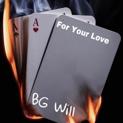 BG Will - For Your Love
