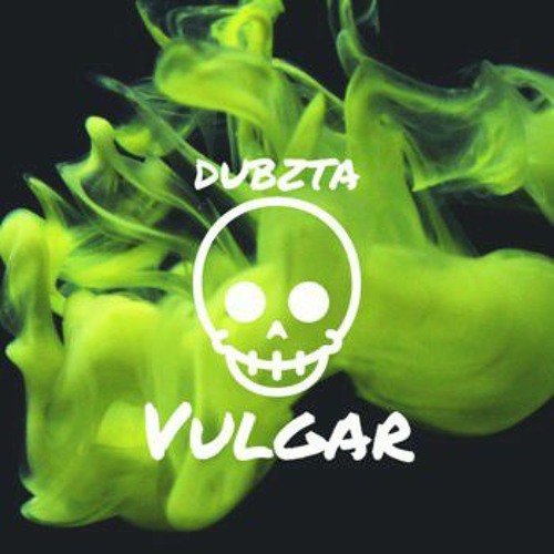 Dubzta - Vulgar