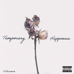 Temporary Happiness (Prod. JIJ)