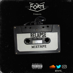 [DJ FORTII] RELAPSE MIXTAPE