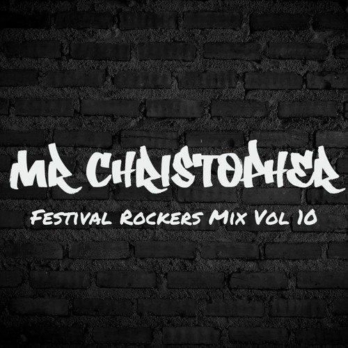 Mr Christopher - Festival Rockers Mix Vol 10