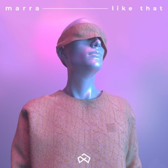 Marra - Like That [OUT NOW]