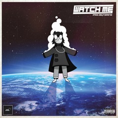 "WATCH ME" (prod. ONLY3REE)