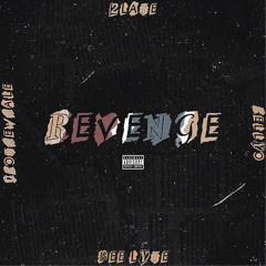 REVENGE (ft. DROTHEWHALE, BEE LYTE, RELLYO)