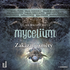 Ukazka – Vilma Kadleckova – Mycelium VII.: Zakazane smery / ctou J. Plesl, M. Zahalka, ad.