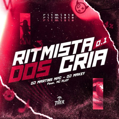 RITMISTA DOS CRIA 0.1 - DJ MARTINS MPC & DJ MAKEY