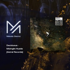 PREMIERE: Deciduous - Midnight Hustle [Astral Records]