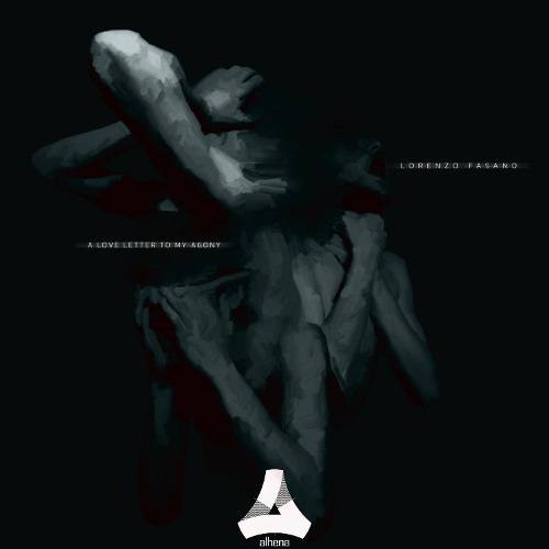 Lorenzo Fasano - A Love Letter To My Agony [ALH008] ●