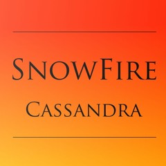 SnowFire - Cassandra