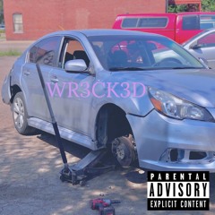 WR3CK3D (feat. Piff Mason)