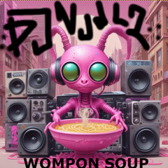 DJNUDLZ//WOMPONSOUP