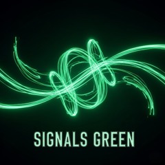 Signals Green