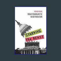 [Ebook]$$ ✨ Starving the Beast: Ronald Reagan and the Tax Cut Revolution Download