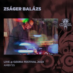 Zságer Balázs - Live @ Ozora 2023 | Ambyss