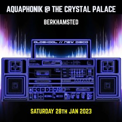 Aquaphonik @ The Crystal Palace (DJ Set)
