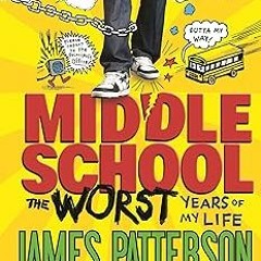 %! Middle School, The Worst Years of My Life (Middle School, 1) BY: James Patterson (Author),Ch