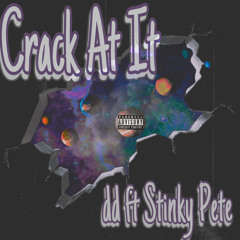dd - Crack At It (feat. Stinky Pete)