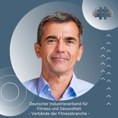 Folge 122 - Deutscher Industrieverband für Fitness und Gesundheit - Verbände der Fitnessbranche