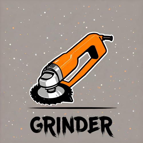 Grinder
