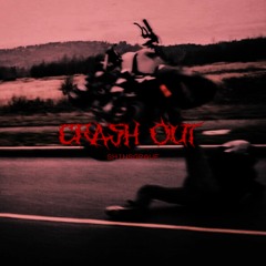 CRASH OUT