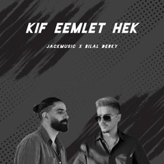 Bilal - Kif Eemlet Hek (JACKMUSIC Remix)