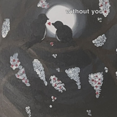 without you ft. Jaylon Phillips