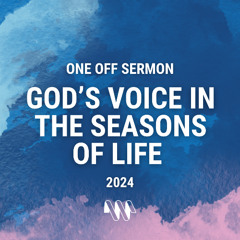 God's Voice in the Seasons of Life I One Off Sermon