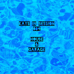 Kays In Session 004 - H&G