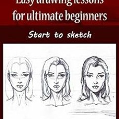 DOWNLOAD PDF 🖋️ Easy drawing lessons for ultimate beginners: Start to sketch by Kare