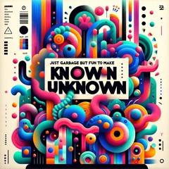 Known Unknown