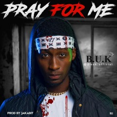 Pray For Me || @buk_offycial