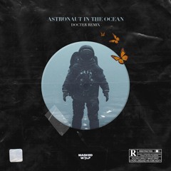 Masked Wolf - Astronaut In The Ocean (DOCTER Remix)