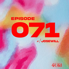 EPISODE 071(w/ JOSEWILL)