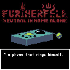 [FURTHERFELL - Neutral In Name Alone] a phone that rings himself. (V2)