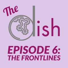 Episode 6: The Frontlines - Deanne Cianfagna and Mary Louise Petersen